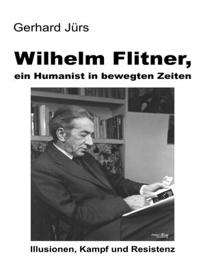 cover image of Wilhelm Flitner, ein Humanist in bewegten Zeiten